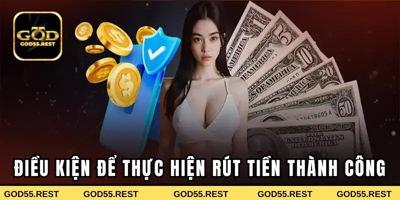 Điều kiện để thực hiện rút tiền thành công