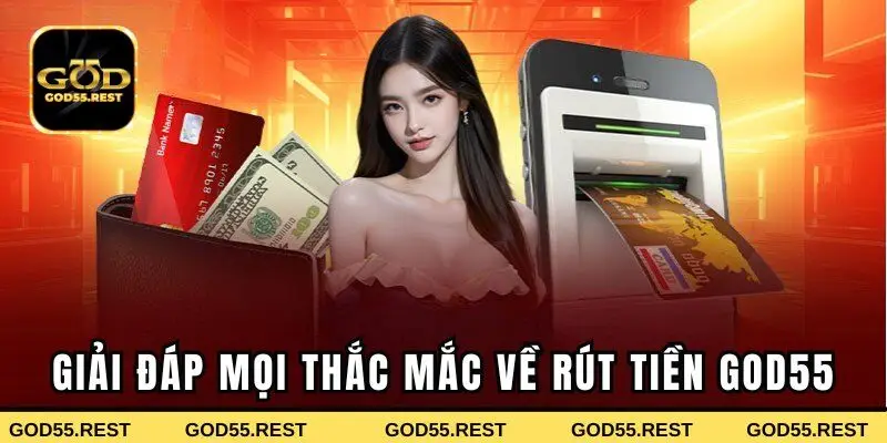 Giải đáp mọi thắc mắc về giao dịch God55
